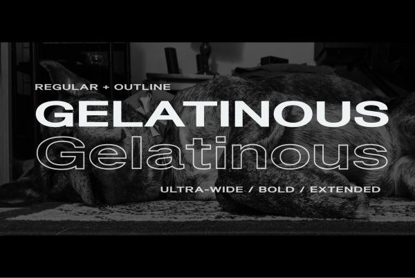 Gelatinous — ultra-wide, bold sans-serif font