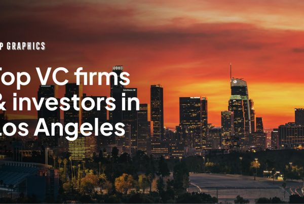 Top 10 Investors & VC Firms in Los Angeles